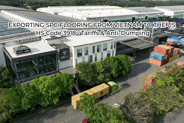 Exporting SPC flooring from Vietnam to the US under HS Code 3918